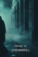 Among us (PARANORMAL) B0DQWZVB25 Book Cover