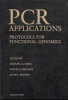 Pcr Applications: Protocols For Functional Genomics 0123721857 Book Cover