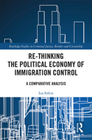 Re-Thinking the Political Economy of Immigration Control: A Comparative Analysis 1032088532 Book Cover