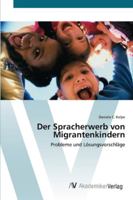 Der Spracherwerb von Migrantenkindern: Probleme und Lösungsvorschläge 3639444523 Book Cover