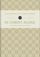 In Christ Alone: 100 Devotions on the Power of Christ 1462742645 Book Cover