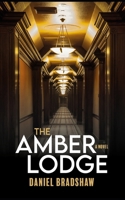 The Amber Lodge: Horror meets whodunnit in this unique twist filled detective thriller B0FJRYBCD7 Book Cover