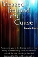 Blessed Beyond the Curse 1312377690 Book Cover