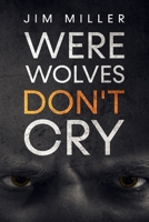 Werewolves Don't Cry 1948374455 Book Cover