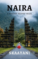 Naira: A Journey Beyond Miles B0GN26879F Book Cover