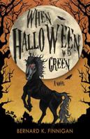 When Halloween Was Green 1946006165 Book Cover