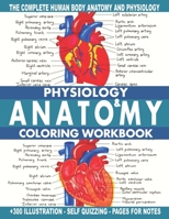 Physiology And Anatomy Coloring Workbook: A Complete Study Guide ! B08K4NVBHW Book Cover