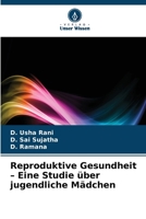 Reproduktive Gesundheit - Eine Studie über jugendliche Mädchen (German Edition) 6630397843 Book Cover