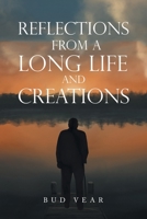 REFLECTIONS FROM A LONG LIFE AND CREATIONS 1669813770 Book Cover
