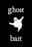 Ghost Bait: novelty notebook 6x9 1673504973 Book Cover