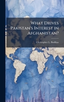 What Drives Pakistan's Interest in Afghanistan? 1484859014 Book Cover