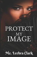 Protect My Image 1728670616 Book Cover