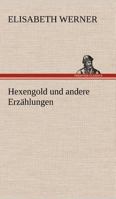 Hexengold und andere Erzählungen 3842420765 Book Cover