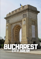 Bucharest City Break B0FWCQHT1S Book Cover