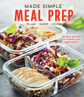 Made Simple Meal Prep: Plan - Shop - Cook. Recipes and Tips to Simplify Your Meal Routine 164030861X Book Cover