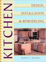 Kitchen Design, Installation and Remodeling 0070580707 Book Cover