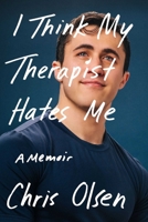 I Think My Therapist Hates Me: A Memoir 1668094290 Book Cover
