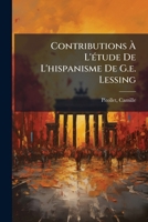 Contributions À L'étude De L'hispanisme De G.e. Lessing 124596867X Book Cover