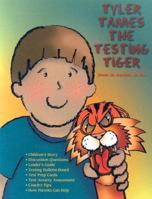 Tyler Tames the Testing Tiger 1931636273 Book Cover