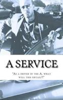 A Service: As a driver in the A, what will this entail 1973829282 Book Cover