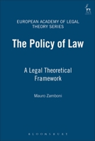 The Policy of Law: A Legal Theoretical Framework 1841137235 Book Cover