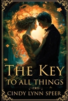 The Key To All Things 1940076536 Book Cover