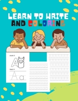 Learn To Write And Coloring: Animals, alphabet coloring book with letter tracing pages. Preschool letter tracing book for kids ages 3-5 | 8.5”x11” (21.59 x 27.94 cm), 100 pages B08PM27MHH Book Cover