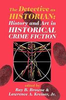 Detective As Historian: History And Art In Historical Crime Fiction 0879728159 Book Cover