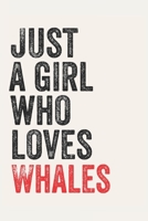 Just A Girl Who Loves Whales for Whales lovers  Whales Gifts A beautiful: Lined Notebook / Journal Gift, , 120 Pages, 6 x 9 inches , Personal Diary, ... Customized Journal, The Diary of  Whal 167885297X Book Cover