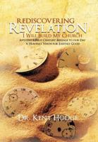 REDISCOVERING REVELATION: "I Will Build My Church" 1463412738 Book Cover