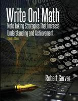 Write On! Math: Note Taking Strategies That Increase Understanding and Achievement 3rd Edition 1641131977 Book Cover