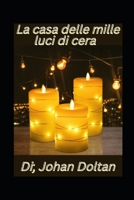 La casa delle mille luci di cera B0BMSZSGGB Book Cover