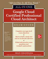 Google Cloud Certified Professional Cloud Architect All-In-One Exam Guide 1264257279 Book Cover