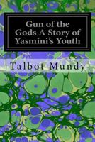 Guns of the Gods: A Story of Yasmini's Youth 1515062376 Book Cover