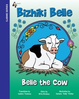 Belle The Cow: Bizhiki Belle 1735840548 Book Cover