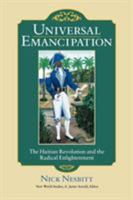 Universal Emancipation: The Haitian Revolution and the Radical Enlightenment (New World Studies) 0813928036 Book Cover