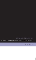 Oxford Studies in Early Modern Philosophy: Volume V 0199586314 Book Cover