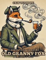 Old Granny Fox: Classic Tales in Rhyme B0DWZRBRMY Book Cover