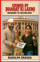 Crimes by Bharat KI Laxmi: Warning to Bachelors B0F9Z2ZD6C Book Cover