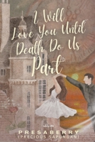 I Will Love You Until Death Do Us Part B0FHYTBP7P Book Cover