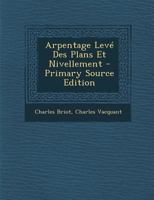 Arpentage Lev� Des Plans Et Nivellement 1022251228 Book Cover
