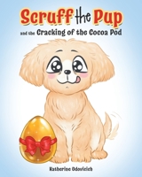 Scruff the Pup and the Cracking of the Cocoa Pod 0228863740 Book Cover