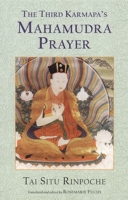 The Third Karmapa's Mahamudra Prayer 1559391693 Book Cover