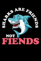 Sharks Are Friends Not Fiends: Funny Sharks Are Friends Not Fiends Cute Shark Pun Blank Composition Notebook for Journaling & Writing (120 Lined Pages, 6" x 9") 1710687673 Book Cover