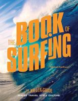 The Book of Surfing: The Killer Guide 0061826782 Book Cover