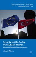 Security and the Turkey-EU Accession Process: Norms, Reforms and the Cyprus Issue 1349496898 Book Cover