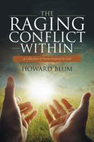 The Raging Conflict Within: A Collection of Poems Inspired by God 1491738863 Book Cover