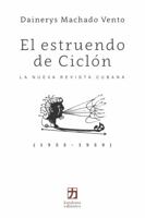 El estruendo de Ciclón: La Nueva Revista Cubana 1736565052 Book Cover