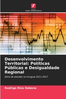 Desenvolvimento Territorial: Políticas Públicas e Desigualdade Regional: Série de estudos no Uruguai 2011-2017 B0CLFV8HNK Book Cover