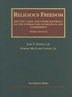 Religious Freedom: History, Cases, and Other Materials on the Interaction of Religion and Government (University Casebook Series) 1566629624 Book Cover